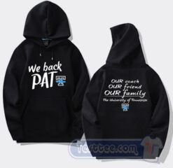 Cheap We Back Pat The Tennessee University Our Coach Our Friend Hoodie