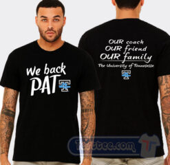 Cheap We Back Pat The Tennessee University Our Coach Our Friend Tees