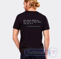 Cheap Dear Person Behind Me The World Is A Better Place With You Tees