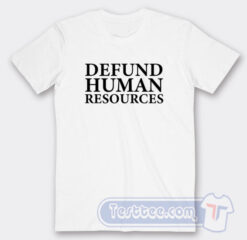 Cheap Defund Human Resources Tees