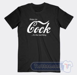 Cheap Enjoy My Cock It's The Real Thing Tees
