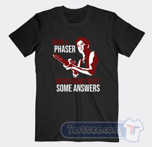 Cheap Grab A Phaser We're Going To Get Some Answer Tees
