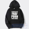 Cheap I Pause My FNAF Porn To Be Here Hoodie
