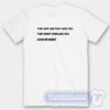 Cheap Kanye West They Act Like They Love You Tees