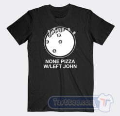 Cheap None Pizza W Or Left John Tees