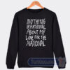 Cheap Nothing Irational About My Love For The National Sweatshirt