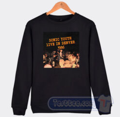 Cheap Sonic Youth Live in Denver 1986 Sweatshirt