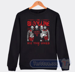 Cheap The Bloodline We The Ones Sweatshirt