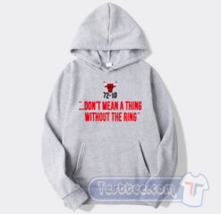 Cheap Chicago Bulls 72 10 Dont Mean A Thing Without The Ring Hoodie