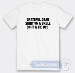 Cheap Grateful Dead Shirt W A Skull On It Tees