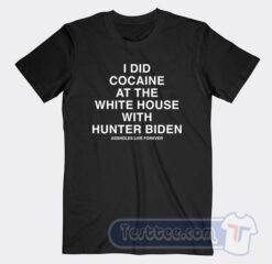 Cheap I Did Cocaine at The White House With Hunter Biden Tees