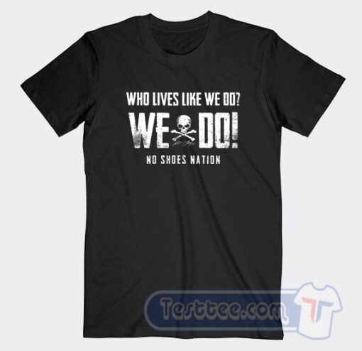 Cheap Kenny Chesney We Do No Shoes Nation Tees