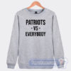 Cheap Patriots Vs Everybody Sweatshirt
