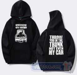 Cheap Snuffed On Sight Trunk Not Even Car Hoodie