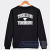 Cheap The Rock There Is No Tomorrow Sweatshirt