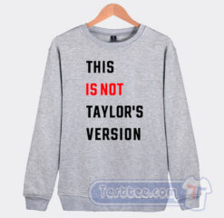 Cheap This is Not Taylor Version Sweatshirt