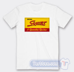 Cheap Vintage Drink Squirt It Quenches Quicker Logo Tees