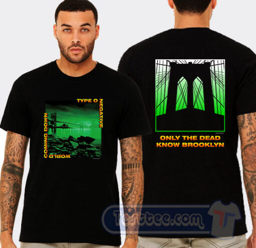 Cheap World Coming Down Only The Dead Know Brooklyn Tees