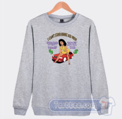 I Can Stand Broke Ass Men Sweatshirt